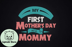 My First Mothers Day As a Mommy Design 90