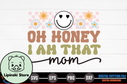 Oh Honey I Am That Mom – Retro Mothers Design 236