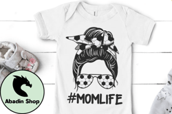 Mom Life, Soccer Lover, Mothers Day Design 22