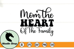 Mom the Heart of the Family Design 204