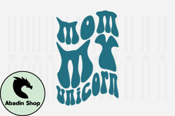 Mom My Unicorn,Mothers Day SVG Design85