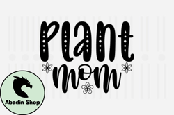 Plant Mom,Mothers Day SVG Design110