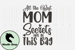 All the Best Mom Secret,Mothers Day SVG Design140