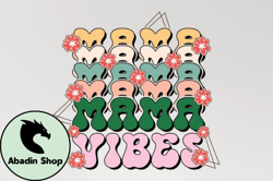 Mama Vibes Mothers Day SVG Sublimation Design216