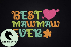 Best Mawmaw Ever Mother Gift Design 83