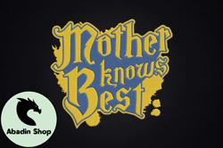 Mother Knows Best Gift for Mom Design 84