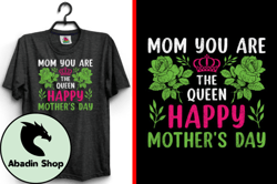 Mom You Are the Queen Mather SVG T-Shirt Design 155