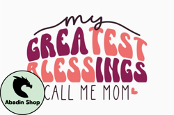 My Greatest Blessings Call Retro Mothers Design 356