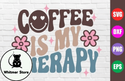 Coffee is My Therapy SVG PNG