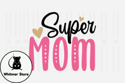 Super Mom,Mothers Day SVG Design131