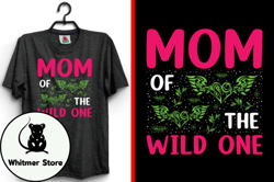 Mom of the Wild One Mothers Day T-Shirt Design 150