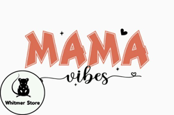 Mama, Mother day PNG, Mother day PNG Vibes Mothers Day Quote SVG Design 326