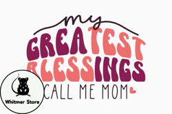 My Greatest Blessings Call Retro Mothers Design 356