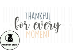 Thankful for Every Moment,Thanksgiving Design49