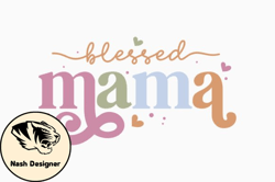 Blessed Mama, Mother day PNG, Mother day PNG Retro Mothers Day SVG Design 392