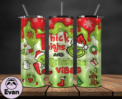 Grinchmas Christmas 3D Inflated Puffy Tumbler Wrap Png, Christmas 3D Tumbler Wrap, Grinchmas Tumbler PNG 88