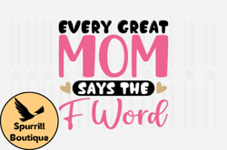 Every Great Mom Says,Mothers Day SVG Design96