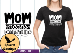 Mom Means Everything SVG Design 31