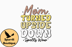 Mom Turned Upside Retro Mothers Day Design 352