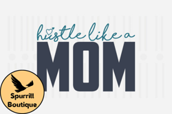 Hustle Like a Mom,Mothers Day SVG Design186