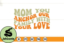 Mom You Anchor Our Family with Your Love Design 190