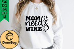 Mom Needs Wine Design 219