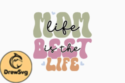 Mom Life is the Best Retro Mothers Day Design 362