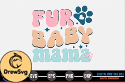 Fur Baby Mama, Mother day PNG, Mother day PNG - Dog Quote SVG Design 307