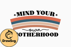 Mind Your Own Mothers Day Quote SVG Design 332