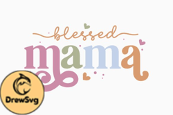 Blessed Mama, Mother day PNG, Mother day PNG Retro Mothers Day SVG Design 392