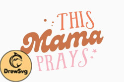 This Mama, Mother day PNG, Mother day PNG Prays Design 406