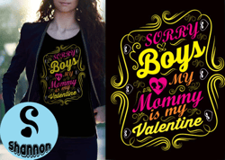 Sorry Boys My Mommy is My Valentine