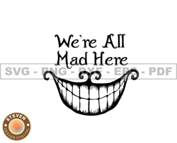 Were All Mad Here SVG PNG cut files, Cartoon Customs Svg, Incledes Png DSD & AI Files Great For DTF, DTG 14