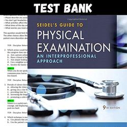 Latest 2023 Seidels Guide to Physical Examination 9th Edition Jane Ball Test bank | All Chapters