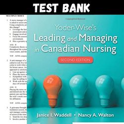 Latest 2023 Leading and Managing in Canadian Nursing , 2nd Edition Yoder-Wise Test bank | All Chapters