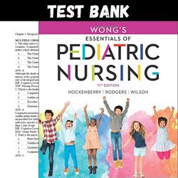 Latest 2023 Wongs Essentials of Pediatric Nursing 11th Edition by Marilyn Hockenberry Test bank | All Chapters