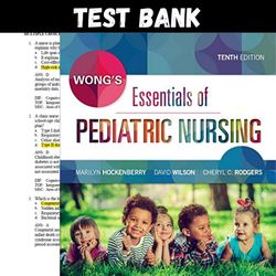 Latest 2023 Wongs Essentials of Pediatric Nursing 10th Edition By Hockenberry Test bank | All Chapters