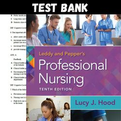 Latest 2023 Leddy & Pepper's Professional Nursing 10th Edition Hood Test bank | All Chapters