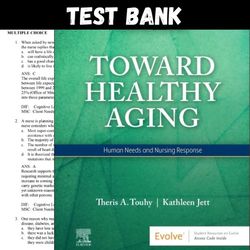 Latest 2023 Toward Healthy Aging - Binder Ready Human Needs and Nursing Response 11th Edition Test bank | All Chapters