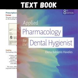 Complete Applied Pharmacology for the Dental Hygienist 8th Edition by Bablenis