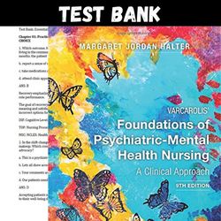 Latest 2023 Varcarolis Foundations of Psychiatric-Mental Health Nursing 9th Edition by Jordan Halter Test bank | All Cha