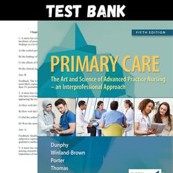 Latest 2023 Primary Care Art and Science of Advanced Practice Nursing 5th Edition Dunphy Test bank | All chapters
