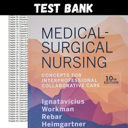 Latest 2023 Medical-Surgical Nursing: Concepts for Interprofessional Collaborative Care 10th Edition Ignatavicius Test b