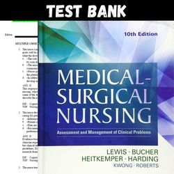Latest 2023 Medical-Surgical Nursing: Assessment and Management of Clinical Problems, 10th Edition Lewis Test bank | All