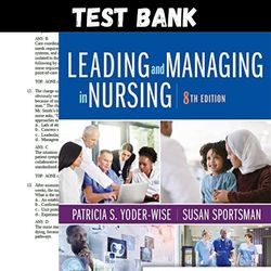 Latest 2023 Leading and Managing in Nursing, 8th Edition Patricia S. Yoder-Wise Test bank | All Chapters