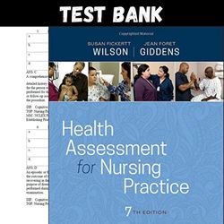 Latest 2023 Health Assessment for Nursing Practice 7th Edition by Susan Fickertt Wilson Test bank | All Chapters