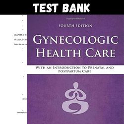 Latest 2023 Gynecologic Health Care With an Introduction to Prenatal and Postpartum Care 4th Edition Kerri Durnell Test