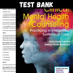 Latest 2023 Clinical Mental Health Counseling Practicing In Integrated Systems Of Care 1st Edition Levers Test bank | Al