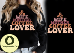 Wife Mother Coffee Lover T-shirt Design