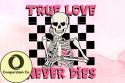 True Love Never Dies Valentines Day Design 72